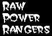Raw Power Rangers